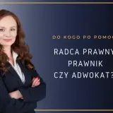Adwokat, Radca Prawny, Prawnik: Kogo wybrać? Różnice i uprawnienia